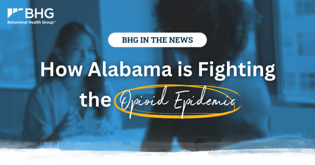 BHG news feature on Alabama's opioid epidemic response and treatment initiatives.