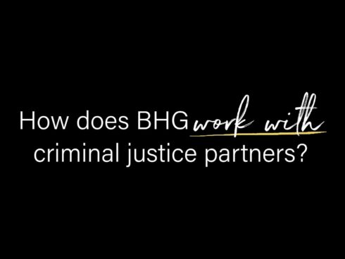 BHG staff explaining collaboration with criminal justice partners, including jails, courts, and probation services, to provide coordinated behavioral health and addiction treatment for individuals involved in the justice system.
